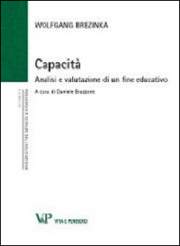 Capacità. Analisi e valutazione di un fine educativo - Wolfgang Brezinka