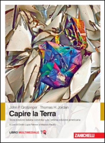 Capire la Terra. Con aggiornamento online - John P. Grotzinger - Thomas Jordan