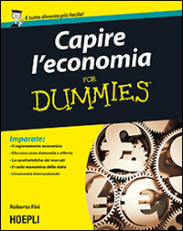 Capire l'economia for dummies - Roberto Fini