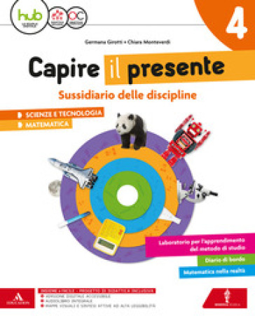 Capire il presente. Sussidiario scienze e tecnologia. Per la Scuola elementare. Con e-book. Con espansione online. 1. - Tiziana Canali - Germana Girotti