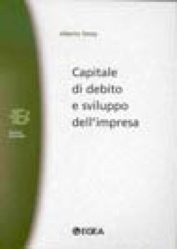 Capitale di debito e sviluppo dell'impresa - Alberto Dessy