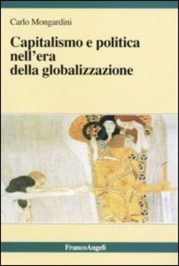 Capitalismo e politica nell'era della globalizzazione - Carlo Mongardini