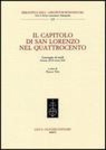 Il Capitolo di San Lorenzo nel Quattrocento. Convegno di studi (Firenze, 28-29 marzo 2003)