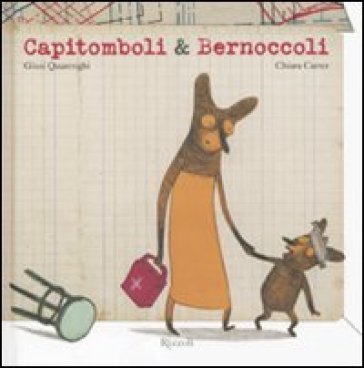 Capitomboli & bernoccoli. Ediz. illustrata - Giusi Quarenghi - Chiara Carrer