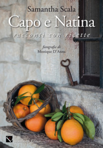 Capo e Natina. Racconti con ricette - Samantha Scala