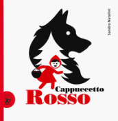 Cappuccetto Rosso. Ediz. a colori