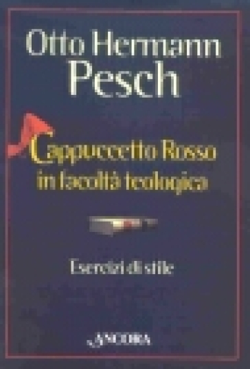 Cappuccetto Rosso in facoltà teologica. Esercizi di stile - Otto Hermann Pesch