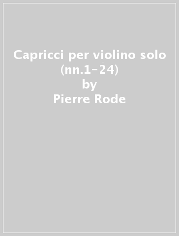 Capricci per violino solo (nn.1-24) - Pierre Rode