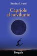 Capriole al novilunio. Racconti tra lune nuove insidiose e bugiarde