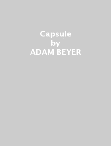 Capsule - ADAM BEYER