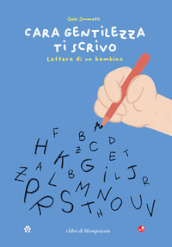 Cara gentilezza ti scrivo. Lettera di un bambino