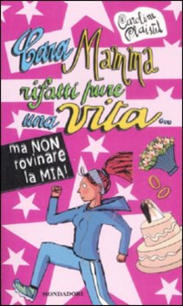 Cara mamma rifatti pure una vita... ma non rovinare la mia! - Caroline Plaisted