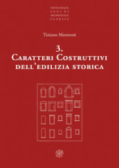 Caratteri costruttivi dell edilizia storica. Nuova ediz.