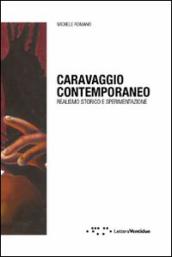 Caravaggio contemporaneo. Realismo storico e sperimentazione