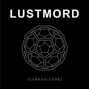 Carbon/core - Lustmord
