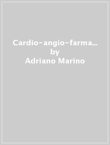 Cardio-angio-farmacologia - Adriano Marino