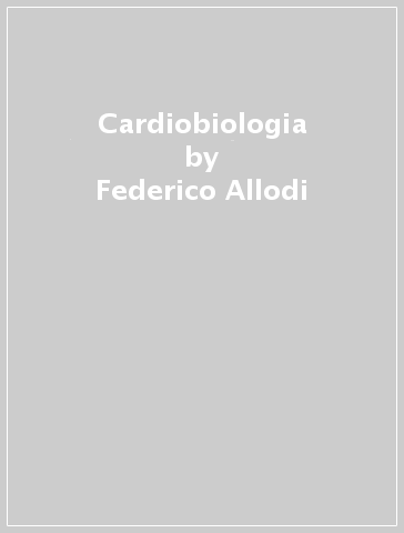 Cardiobiologia - Federico Allodi