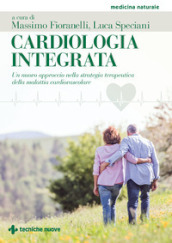 Cardiologia integrata. Un nuovo approccio nella strategia terapeutica della malattia cardiovascolare