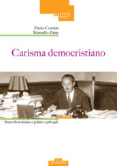 Carisma democristiano. Bruno Boni sindaco e politico (1918-1998)