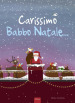 Carissimo Babbo Natale.... Ediz. a colori