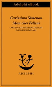 Carissimo Simenon  Mon cher Fellini