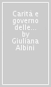 Carità e governo delle povertà (secoli XII-XV)