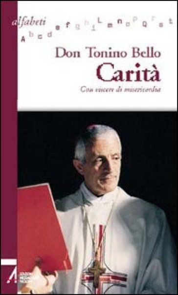 Carità. Con viscere di misericordia - Antonio Bello