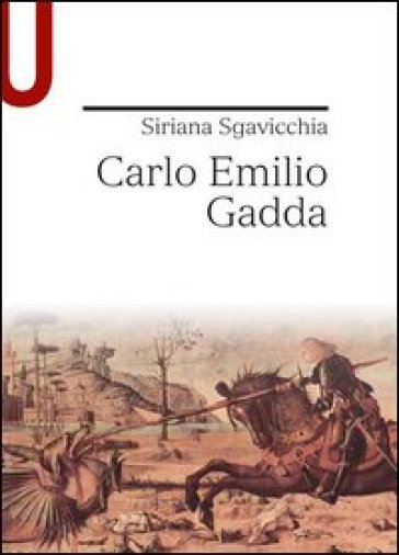 Carlo Emilio Gadda - Siriana Sgavicchia