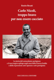 Carlo Nicoli, troppo bravo per non essere cacciato