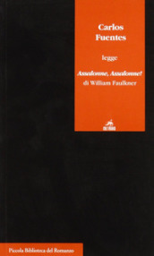 Carlos Fuentes legge Assalonne, Assalonne! di William Faulkner