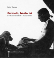 Carmelo, beato lui. Il vulcano Stromboli e il cane Pipino