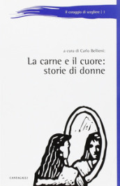 Carne e il cuore. Storie di donne (La)