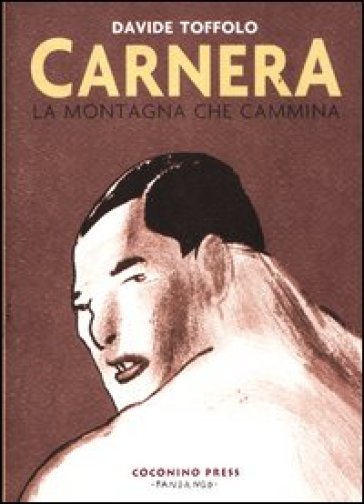 Carnera. La montagna che cammina - Davide Toffolo