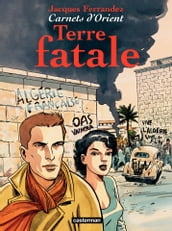 Carnets d Orient (Tome 10) - Terre fatale