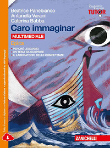 Caro immaginar. Epica. Per le Scuole superiori. Con e-book. Con espansione online - Beatrice Panebianco - Antonella Varani