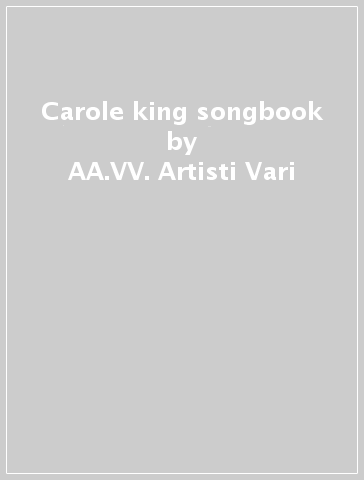 Carole king songbook - AA.VV. Artisti Vari