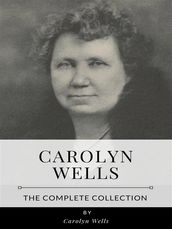 Carolyn Wells The Complete Collection