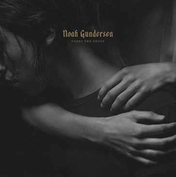 Carry the ghost - NOAH GUNDERSEN