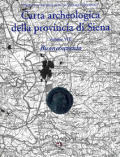 Carta archeologica della provincia di Siena. Buonconvento. 8.