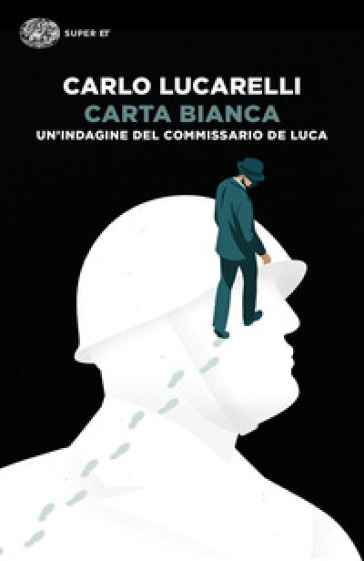 Carta bianca. Un'indagine del commissario De Luca - Carlo Lucarelli