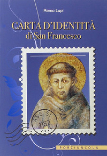 Carta d'identità di san Francesco - Remo Lupi