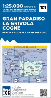 Carta n. 101 Gran Paradiso, la Grivola, Cogne 1:25.000. Carta dei sentieri e dei rifugi