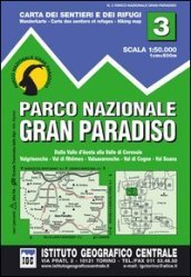 Carta n. 3 Parco nazionale Gran Paradiso. Carta dei sentieri e dei rifugi
