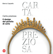 Carta preziosa. Il design del gioiello di carta. Ediz. italiana e inglese