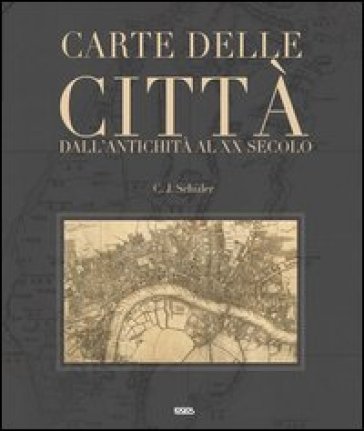 Carte delle città. Dall'antichità al XX secolo