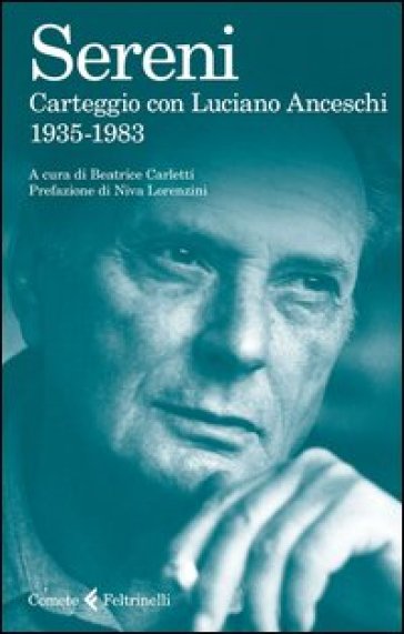 Carteggio con Luciano Anceschi. 1935-1983 - Vittorio Sereni