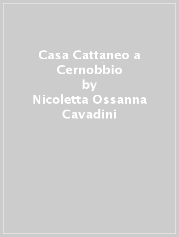 Casa Cattaneo a Cernobbio - Nicoletta Ossanna Cavadini