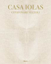 Casa Iolas. Citofonare Vezzoli. Catalogo della mostra (Milano, 24 settembre 2020-16 gennaio 2021). Ediz. italiana e inglese