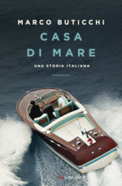 Casa di mare. Una storia italiana