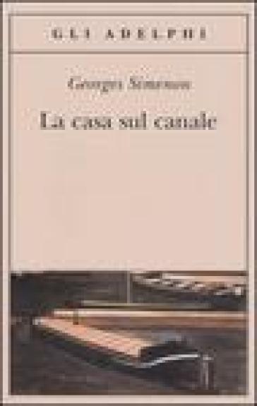 Casa sul canale (La) - Georges Simenon